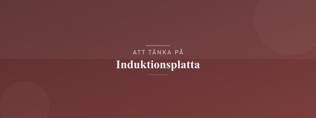 Vanliga misstag med induktionsplatta
