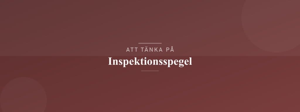 Vanliga misstag med inspektionsspegel