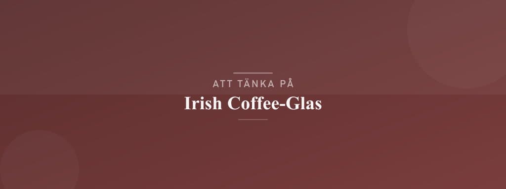 Vanliga misstag med irish coffee-glas