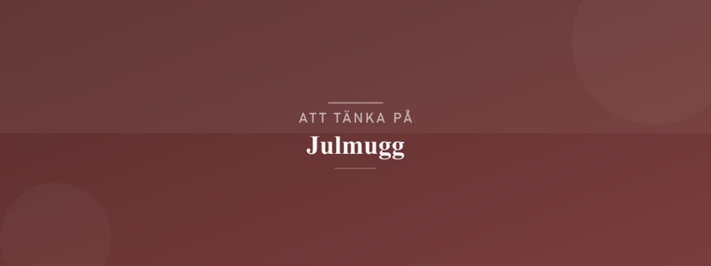 Vanliga misstag med julmugg