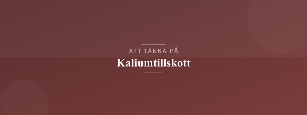Vanliga misstag med kaliumtillskott