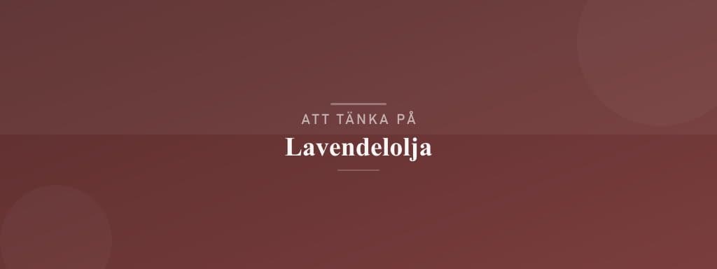 Vanliga misstag med lavendelolja