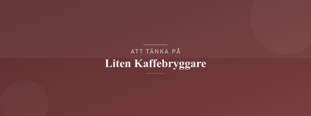 Vanliga misstag med liten kaffebryggare