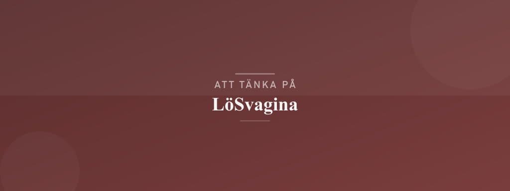 Vanliga misstag med lösvagina