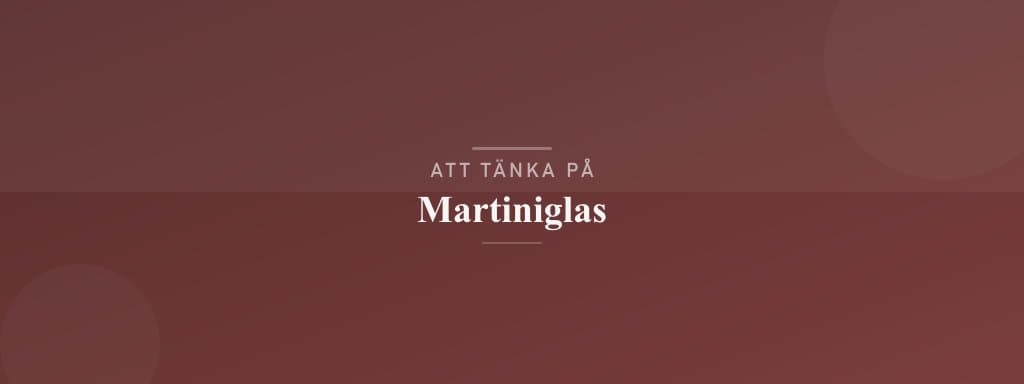 Vanliga misstag med martiniglas