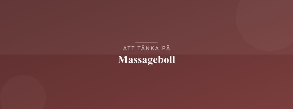 Vanliga misstag med massageboll