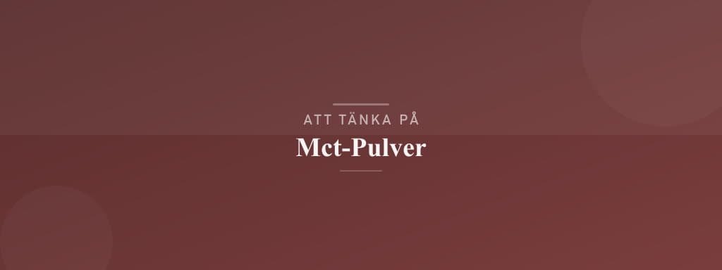 Vanliga misstag med mct-pulver