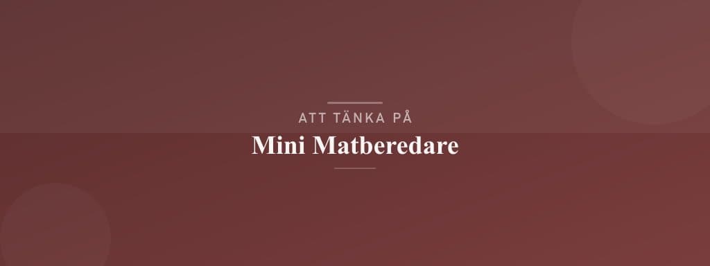 Vanliga misstag med mini matberedare