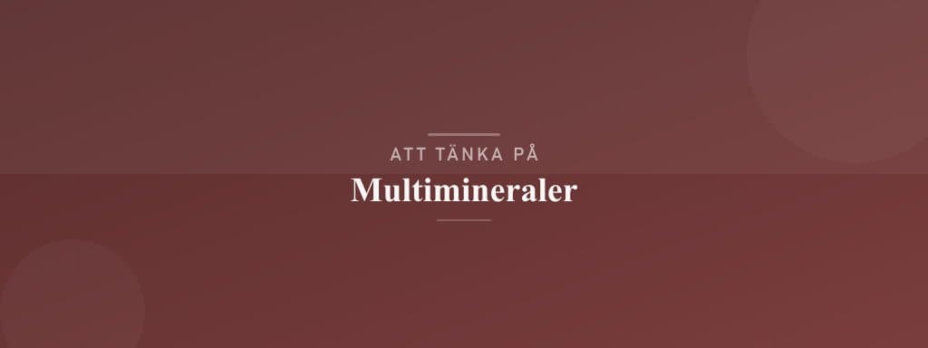 Vanliga misstag med multimineraler