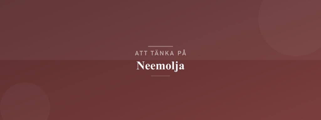 Vanliga misstag med neemolja