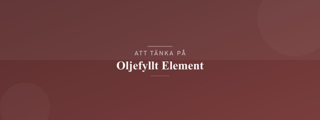 Vanliga misstag med oljefyllt element