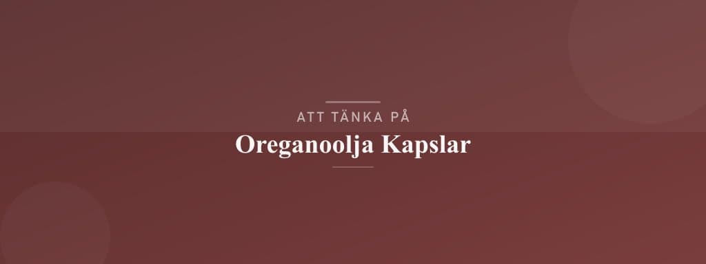 Vanliga misstag med oreganoolja kapslar