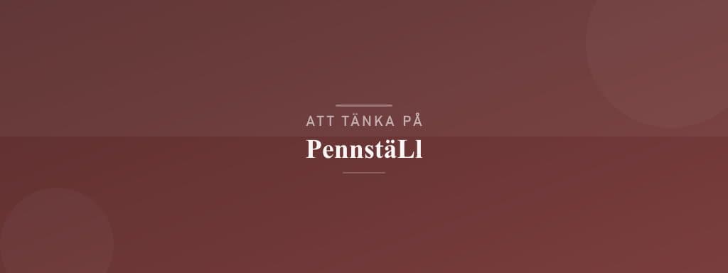 Vanliga misstag med pennställ