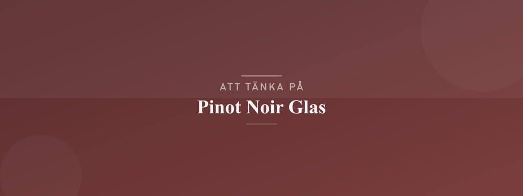 Vanliga misstag med pinot noir glas