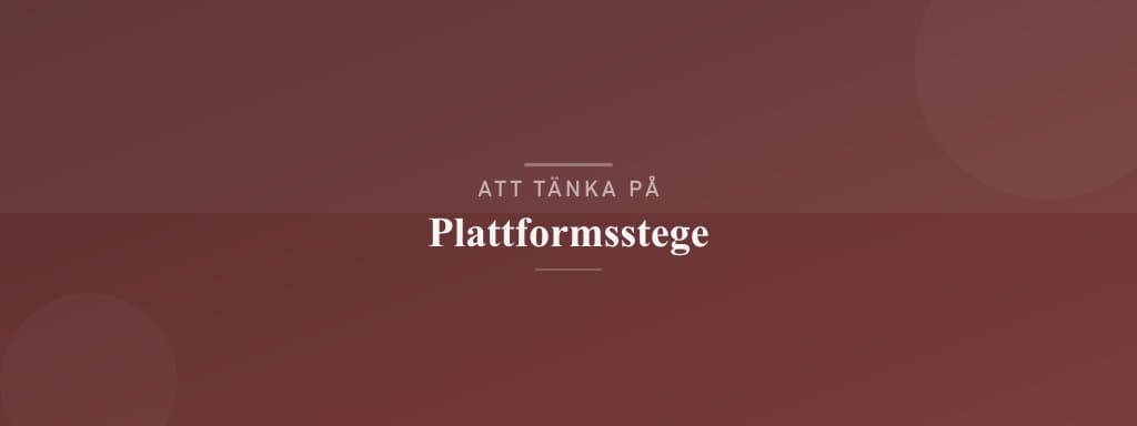 Vanliga misstag med plattformsstege