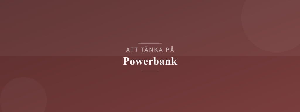 Vanliga misstag med powerbank