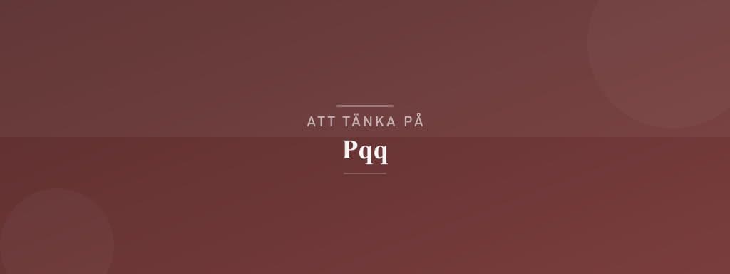 Vanliga misstag med pqq