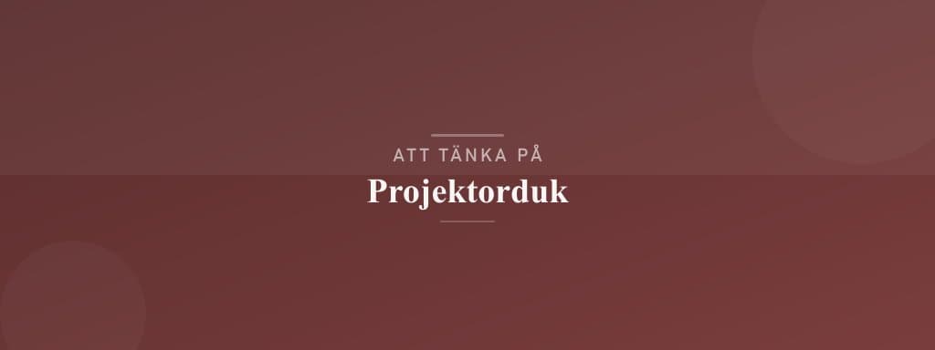 Vanliga misstag med projektorduk