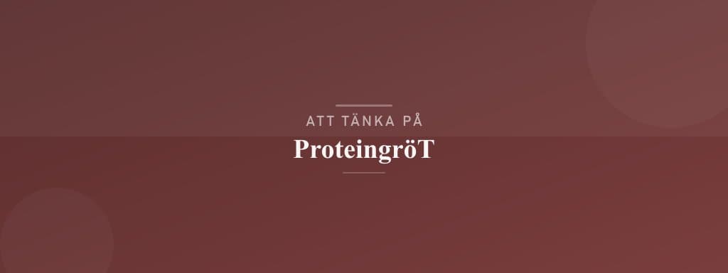Vanliga misstag med proteingröt