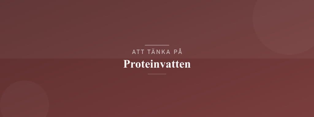 Vanliga misstag med proteinvatten