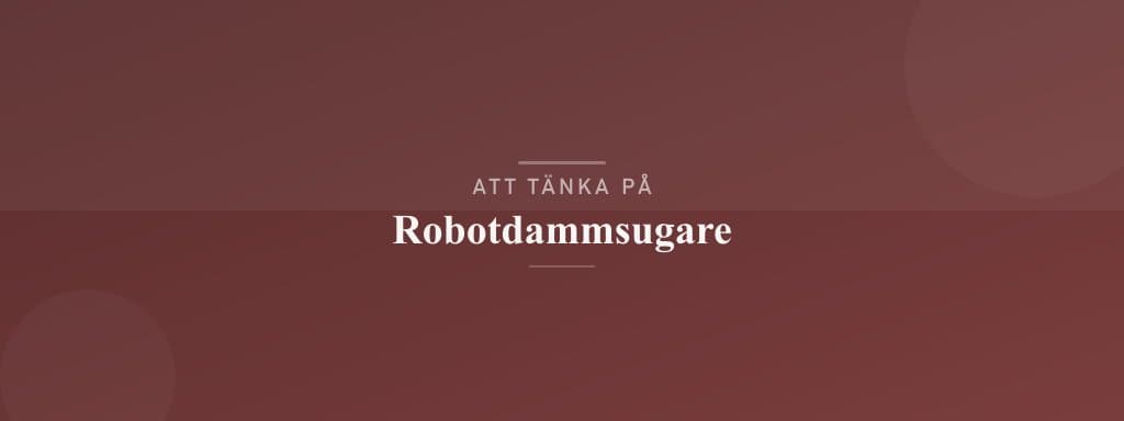 Vanliga misstag med robotdammsugare