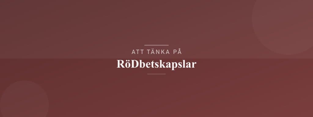 Vanliga misstag med rödbetskapslar