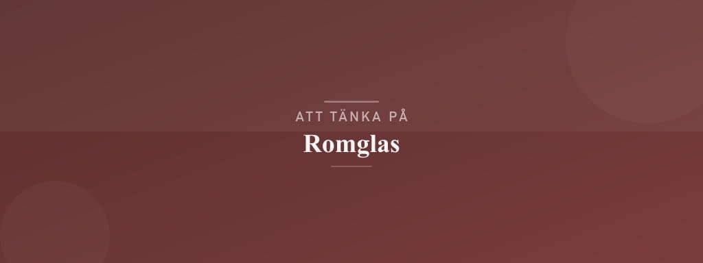 Vanliga misstag med romglas