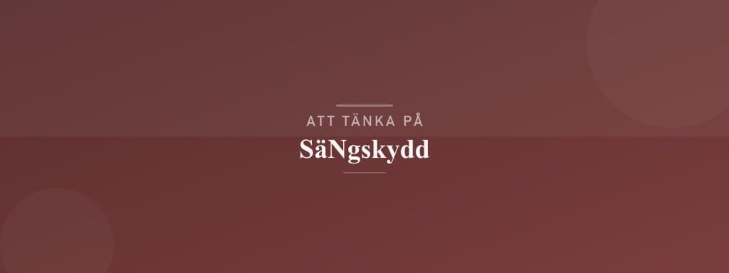 Vanliga misstag med sängskydd