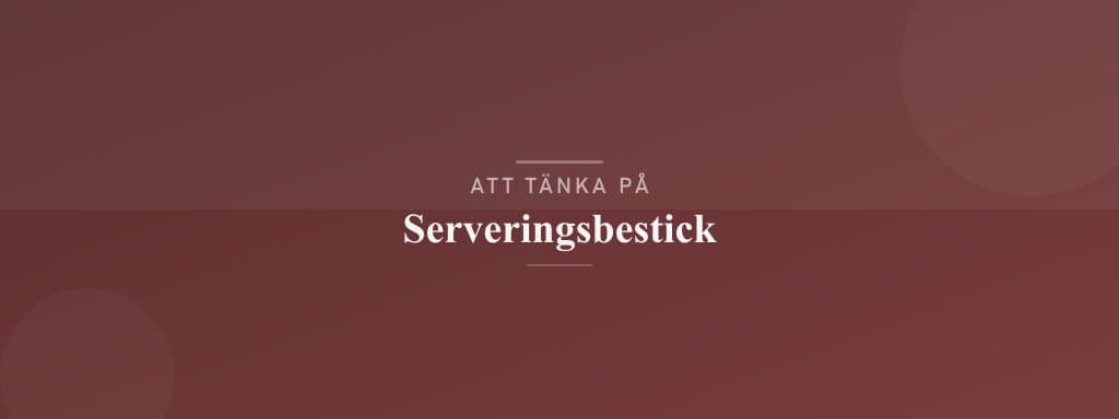 Vanliga misstag med serveringsbestick