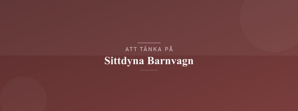 Vanliga misstag med sittdyna barnvagn