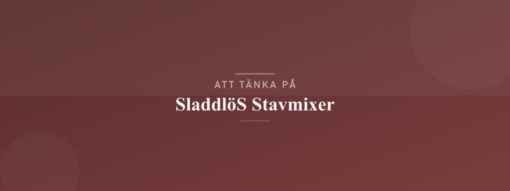 Vanliga misstag med sladdlös stavmixer