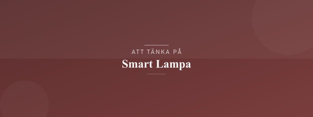 Vanliga misstag med smart lampa