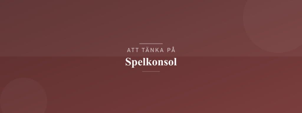 Vanliga misstag med spelkonsol