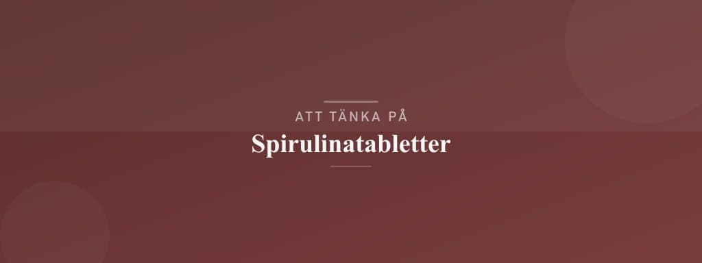 Vanliga misstag med spirulinatabletter