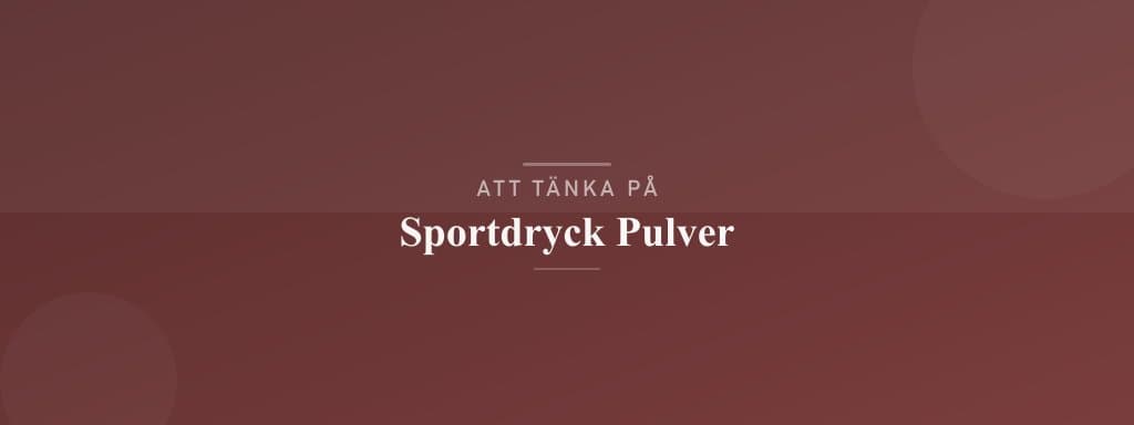 Vanliga misstag med sportdryck pulver