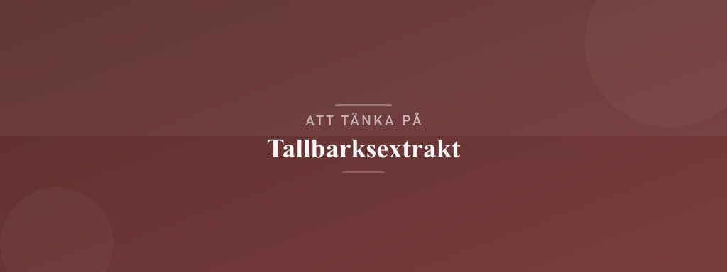 Vanliga misstag med tallbarksextrakt