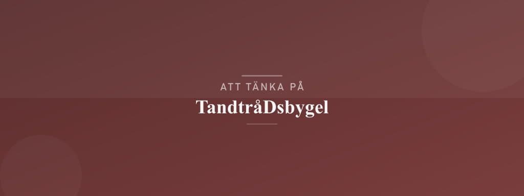 Vanliga misstag med tandtrådsbygel