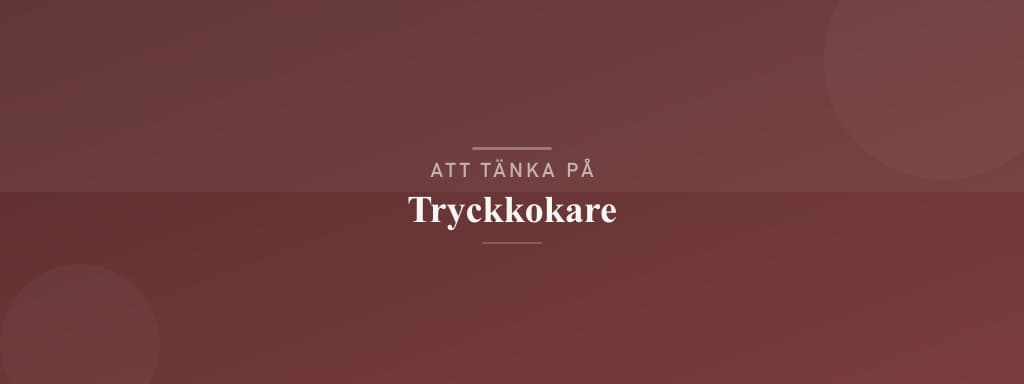 Vanliga misstag med tryckkokare