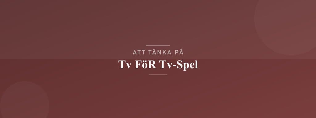 Vanliga misstag med tv för tv-spel