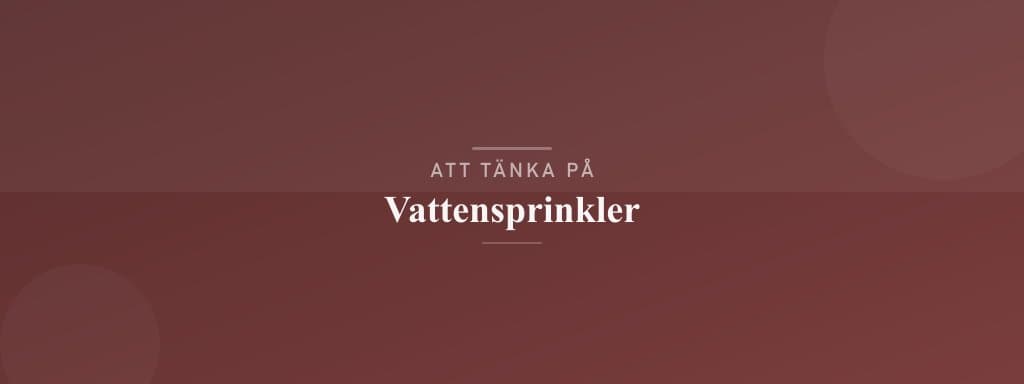 Vanliga misstag med vattensprinkler