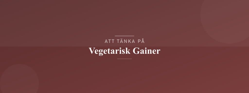 Vanliga misstag med vegetarisk gainer