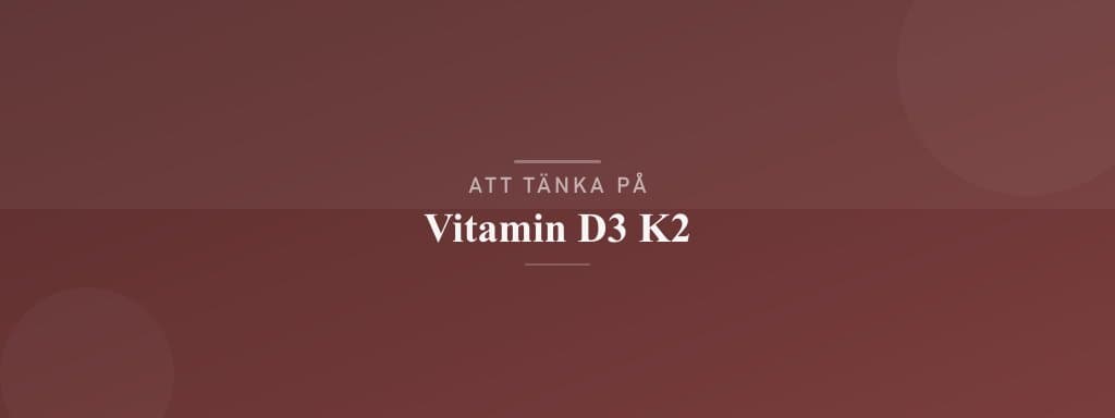 Vanliga misstag med vitamin d3 k2
