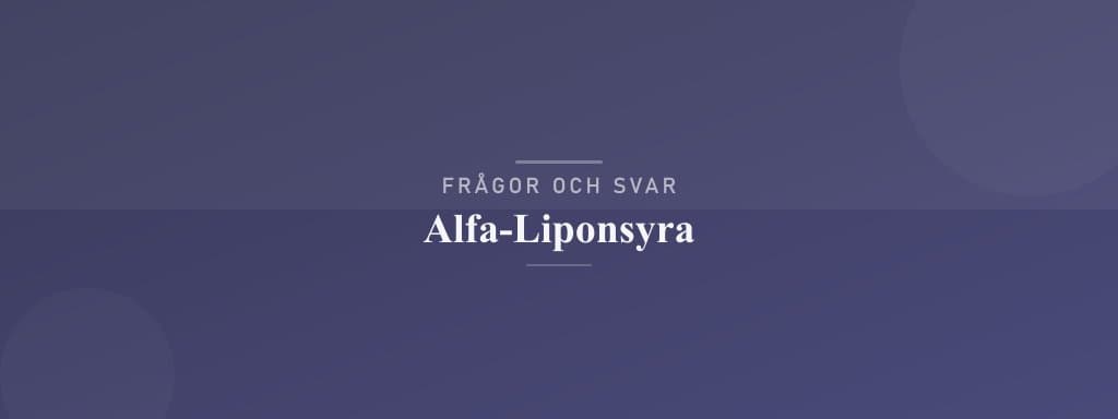 Vanliga frågor om alfa-liponsyra