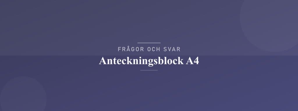 Vanliga frågor om anteckningsblock a4