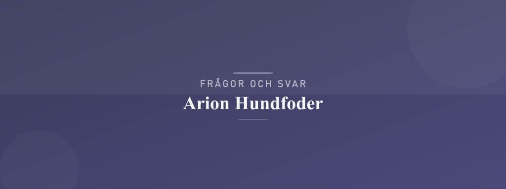 Vanliga frågor om arion hundfoder
