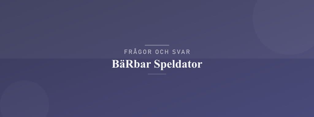 Vanliga frågor om bärbar speldator