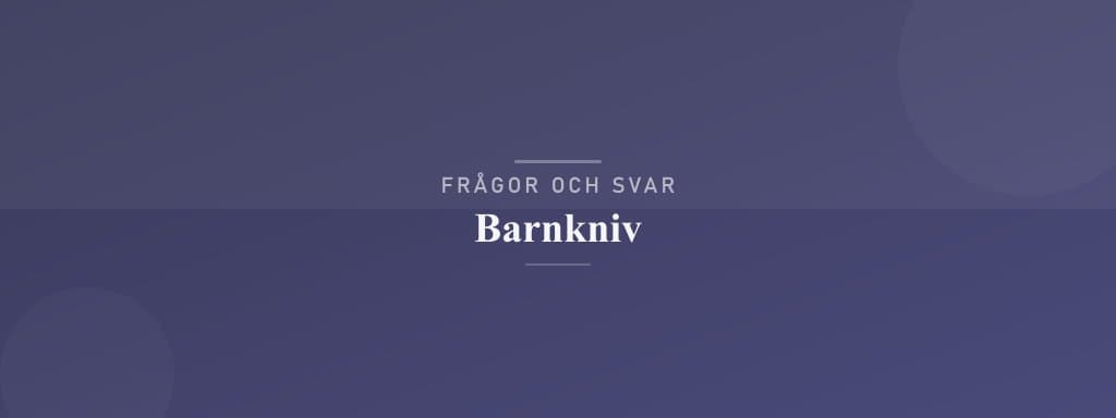 Vanliga frågor om barnkniv