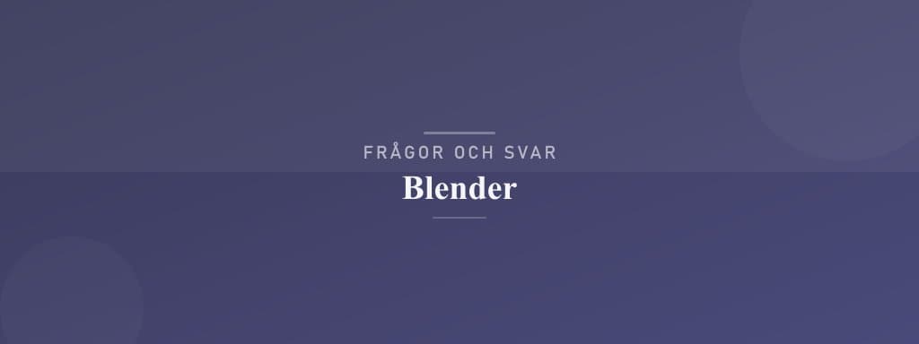 Vanliga frågor om blender