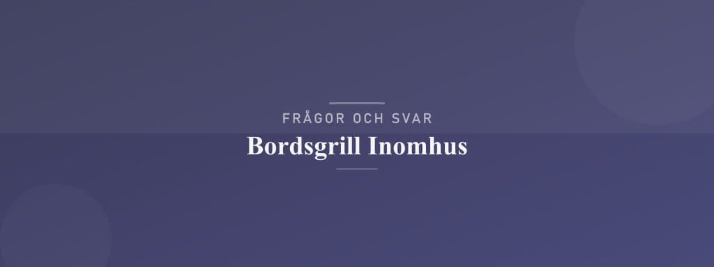 Vanliga frågor om bordsgrill inomhus