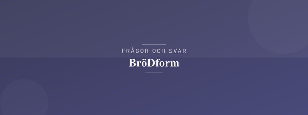 Vanliga frågor om brödform